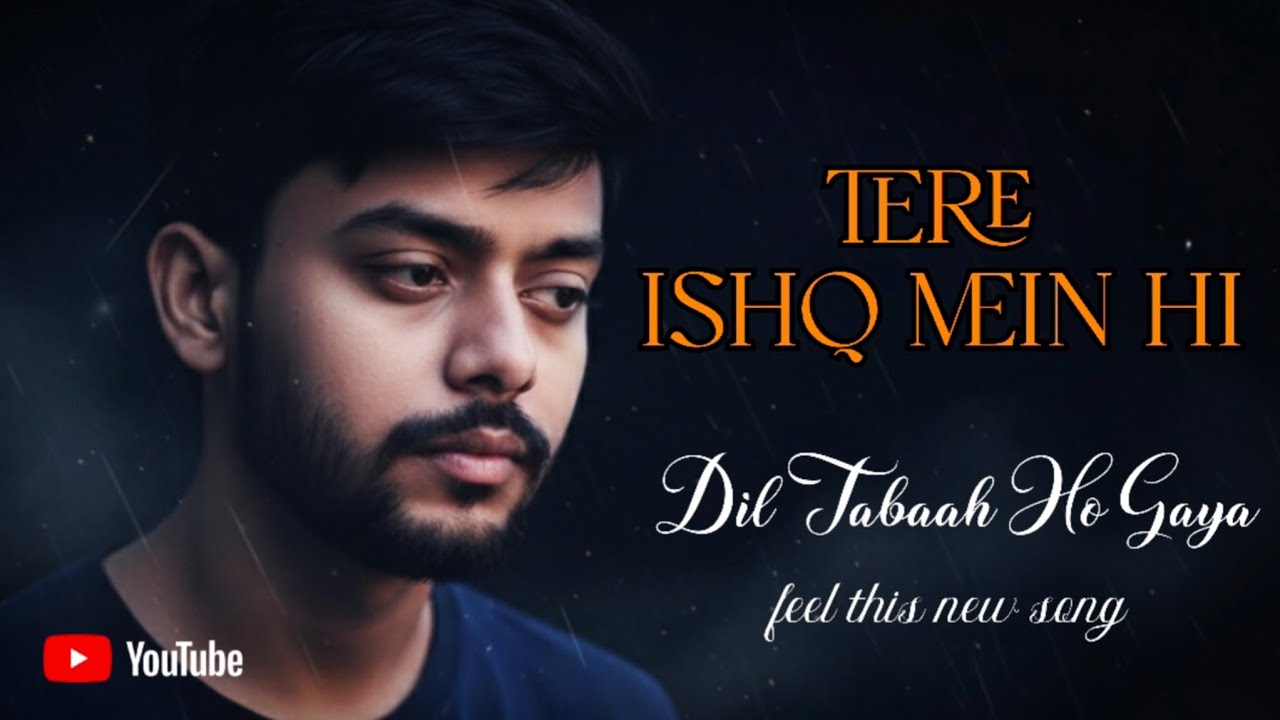 Tere Ishq Mein Hi | Sad Romantic Hindi Song | Arijit Singh Style