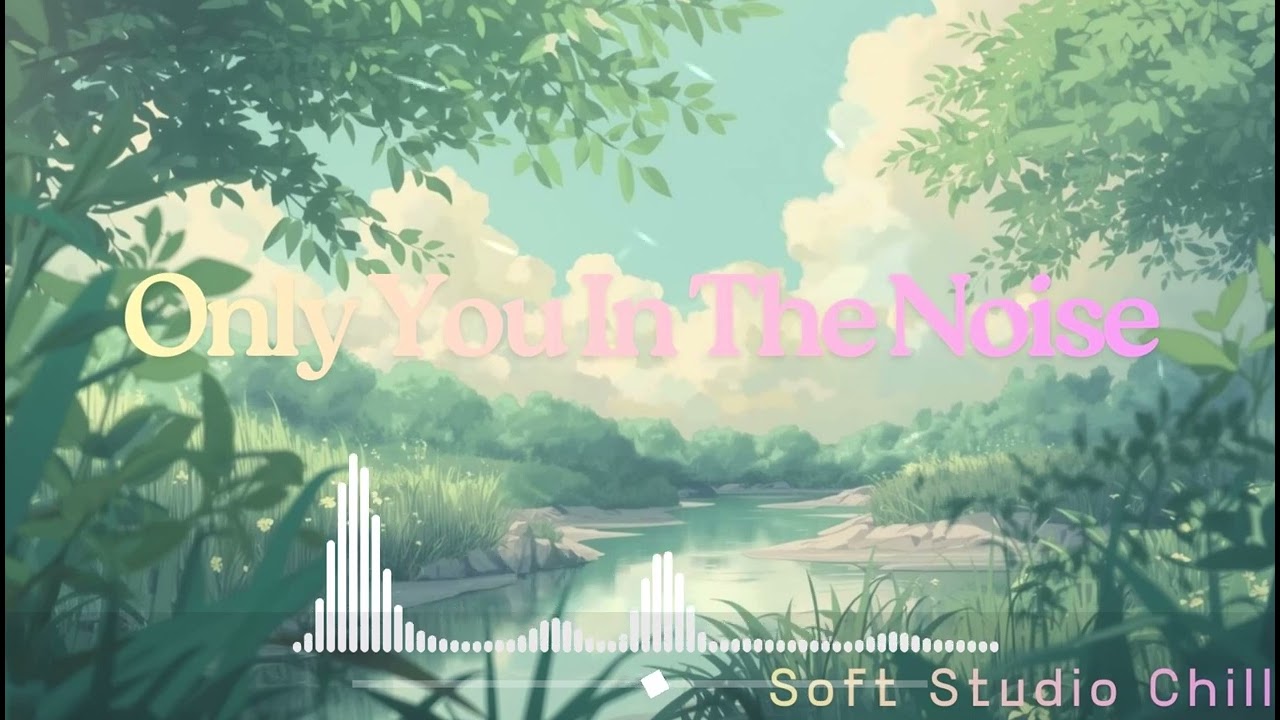 Only You In The Noise / Short Version( lirycs) 🎵