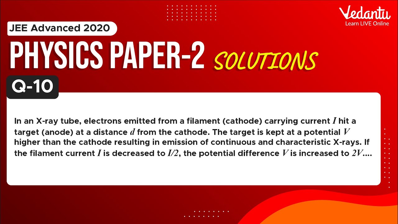 JEE Advanced 2020 Physics Solutions - Paper 2 (Q 10) | IIT JEE Physics | JEE Preparation | Vedantu
