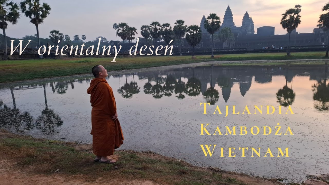 W orientalny deseń 2025  Tajlandia Kambodża Wietnam