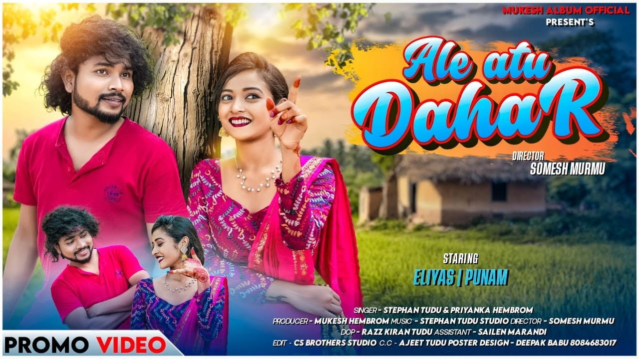 ALE ATU DAHAR - NEW SANTHALI PROMO VIDEO 2025 - ELIYAS MANDI & PUNAM SOREN