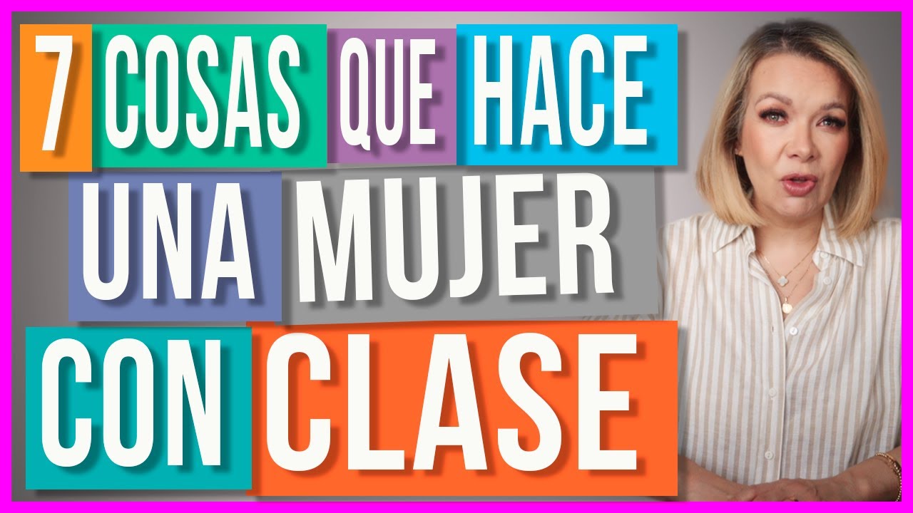 ¿Cómo ser una Mujer Elegante? | Esto hace una mujer con clase...
