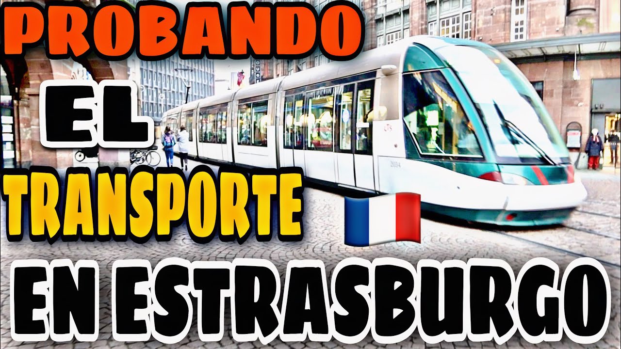 ASÍ FUNCIONA EL TRANSPORTE PÚBLICO EN ESTRASBURGO FRANCIA