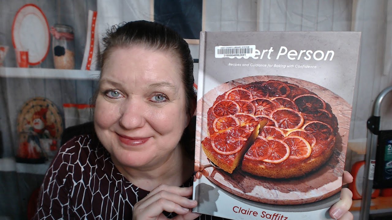 Cookbook Lookthrough: Dessert Person by Claire Saffitz (2020)