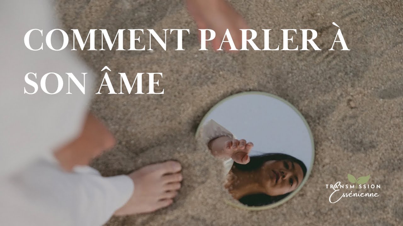 Comment parler à son âme
