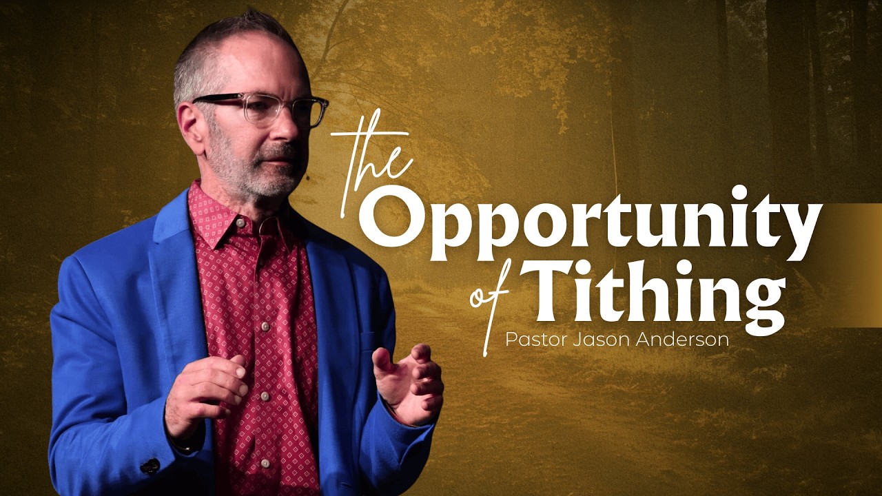 The Opportunity of Tithing | Pastor Jason Anderson