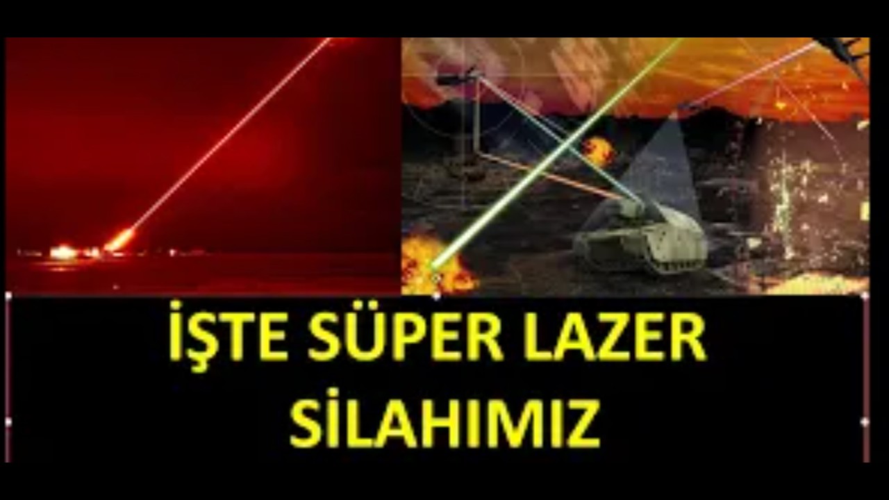 SÜPER LAZER  SİLAHIMIZ   SAHADA    TÜRKİYE BÜYÜK BİR GÜÇ