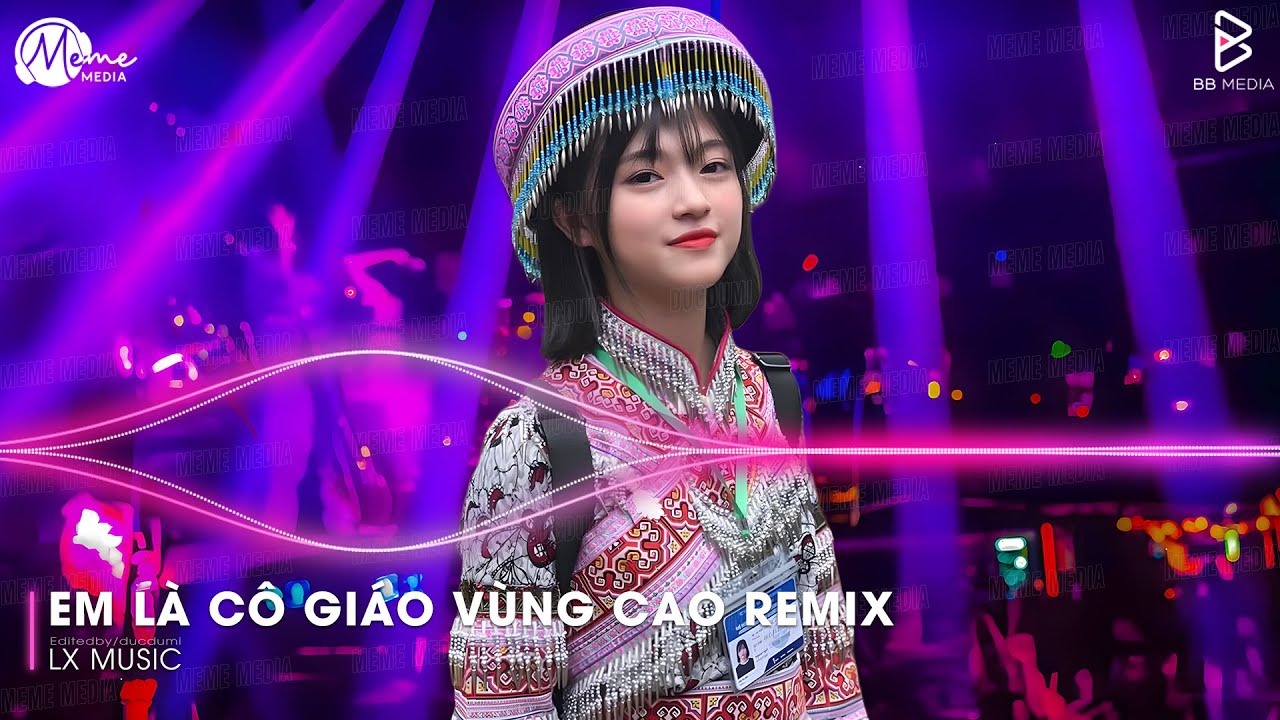 Em Là Cô Giáo Vùng Cao Remix (Bản Hot TikTok) ♫ Bản Làng Yêu Ơi Em Rời Phố Thị Remix Hot TikTok