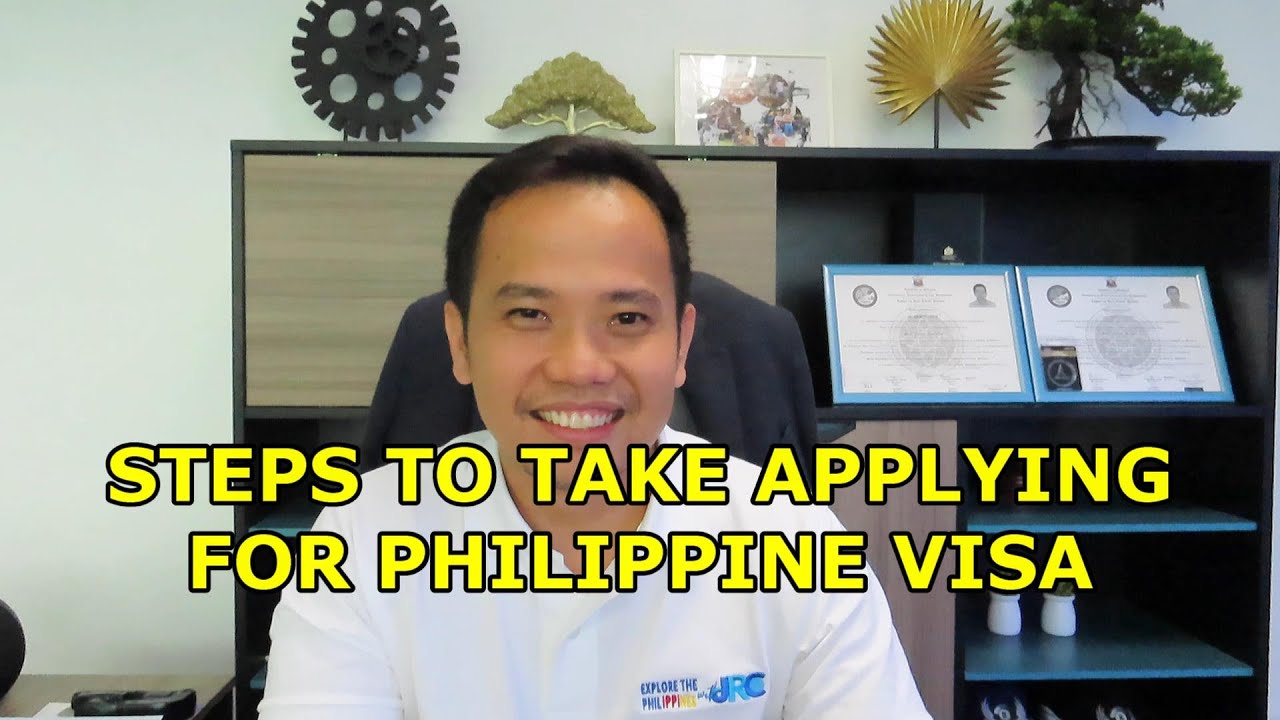 STEPS TO TAKE APPLYING FOR PHILIPPINE VISA