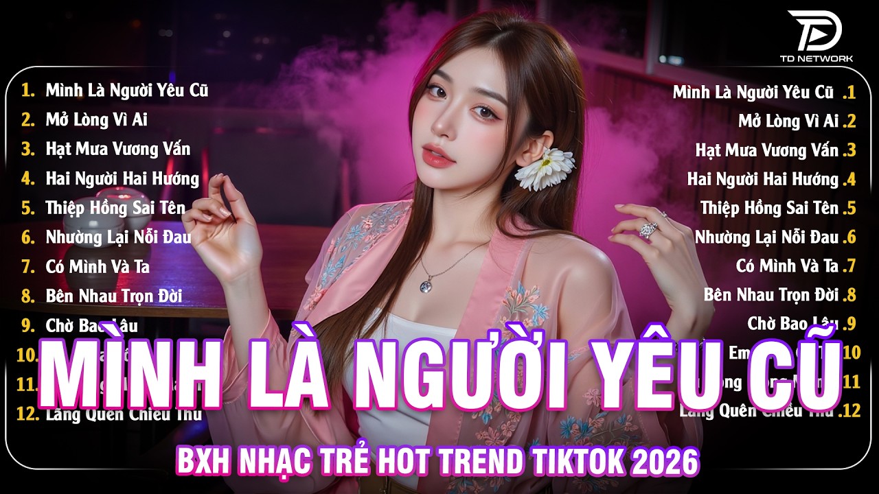Mình Là Người Yêu Cũ Remix🎧BXH Nhạc Trẻ EDM Hot Trend TRIỆU VIEW-Top 15 Bản EDM TikTok Hay Nhất 2026