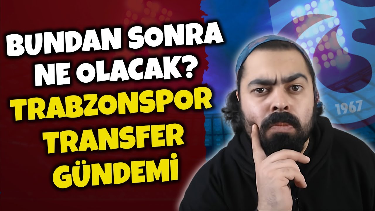 REFLEKS YOK! HAREKET YOK! TRABZONSPOR TRANSFER GÜNDEMİ