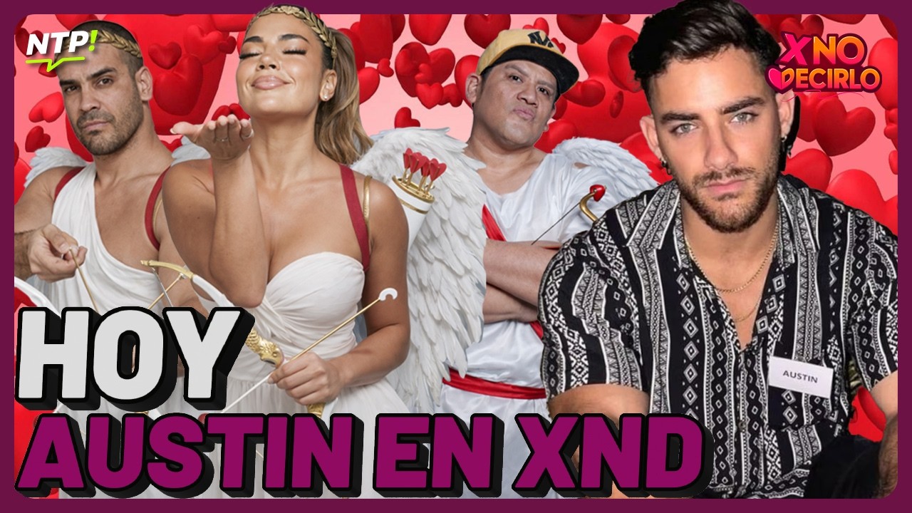 HOY AUSTIN PALAO EN XND | #XND #NTP | Feb 13