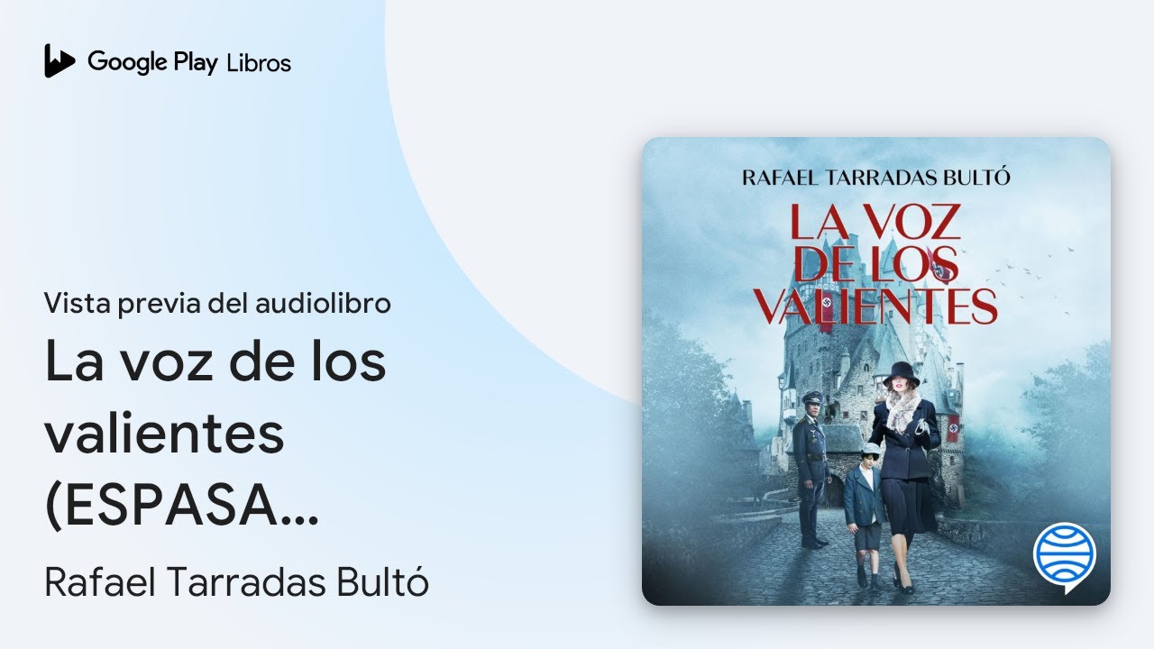 La voz de los valientes (ESPASA NARRATIVA) de Rafael Tarradas Bultó · Vista previa del audiolibro