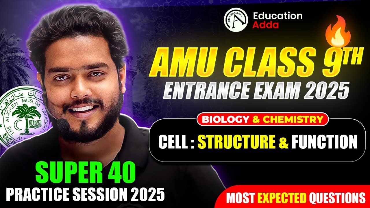 Cell: Structure and Function - AMU 9th Entrance Exam 2025 | SUPER 40 | Bio & Chemistry