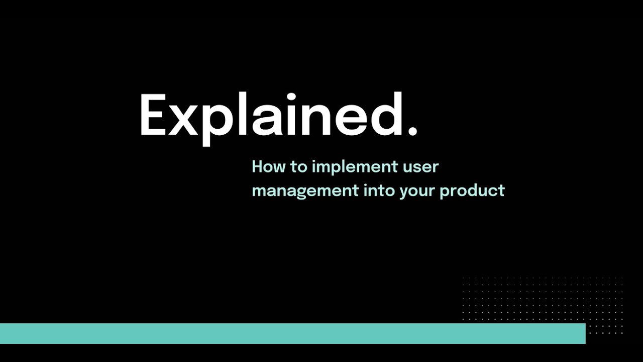How To Implement User Management Into Your Product?