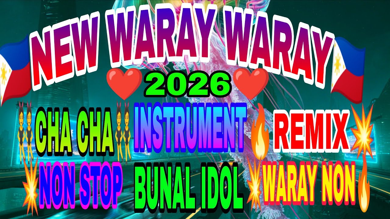 🇵🇭💥NEW WARAY WARAY🔥CHA CHA INSTRUMENT💥DISCO REMIX 2026🇵🇭💥