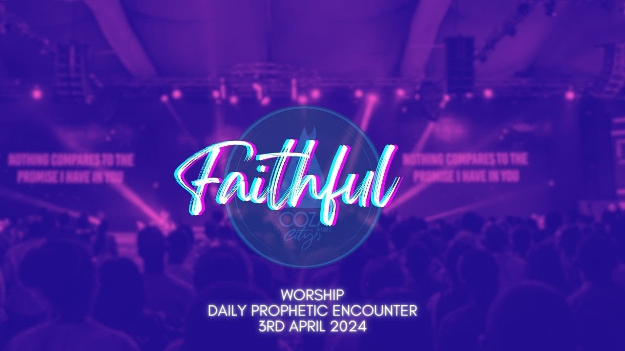 Faithful | Worship Session with COZA City Music At #DPE | 03-04-2024