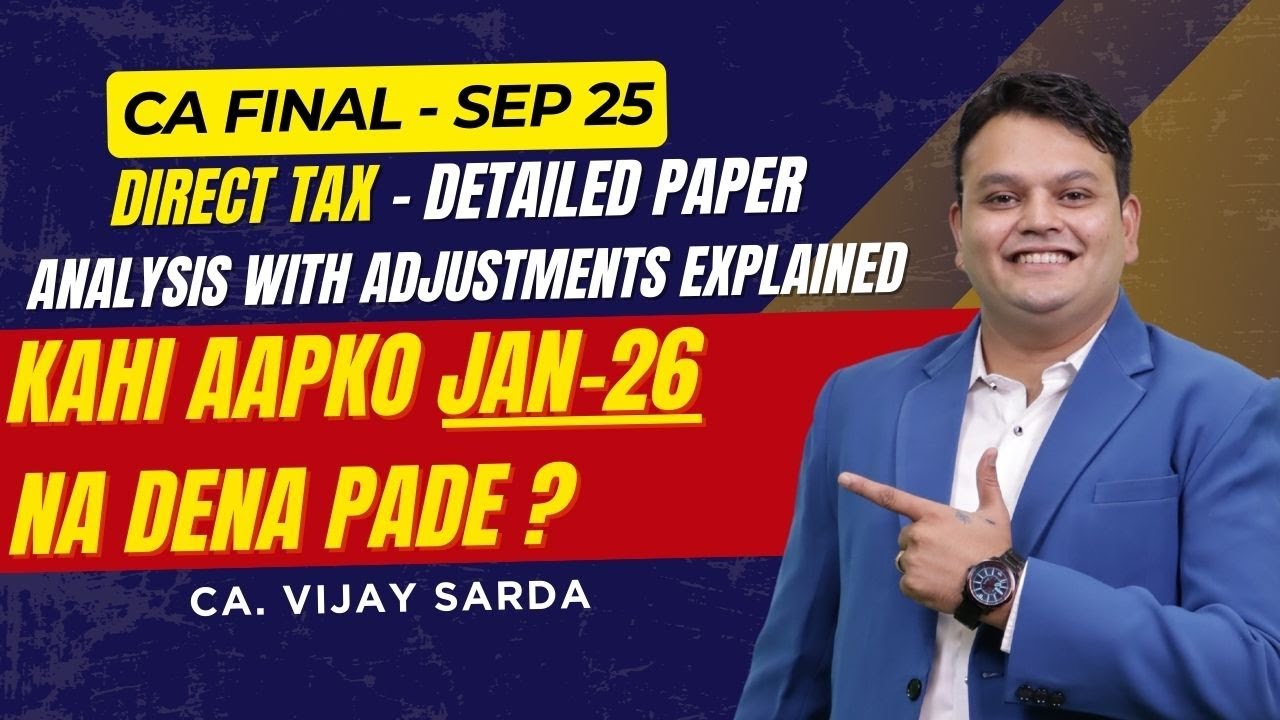 DT Paper Review & all adjustments Explained | CA Final Sep 25 |  CA Vijay Sarda