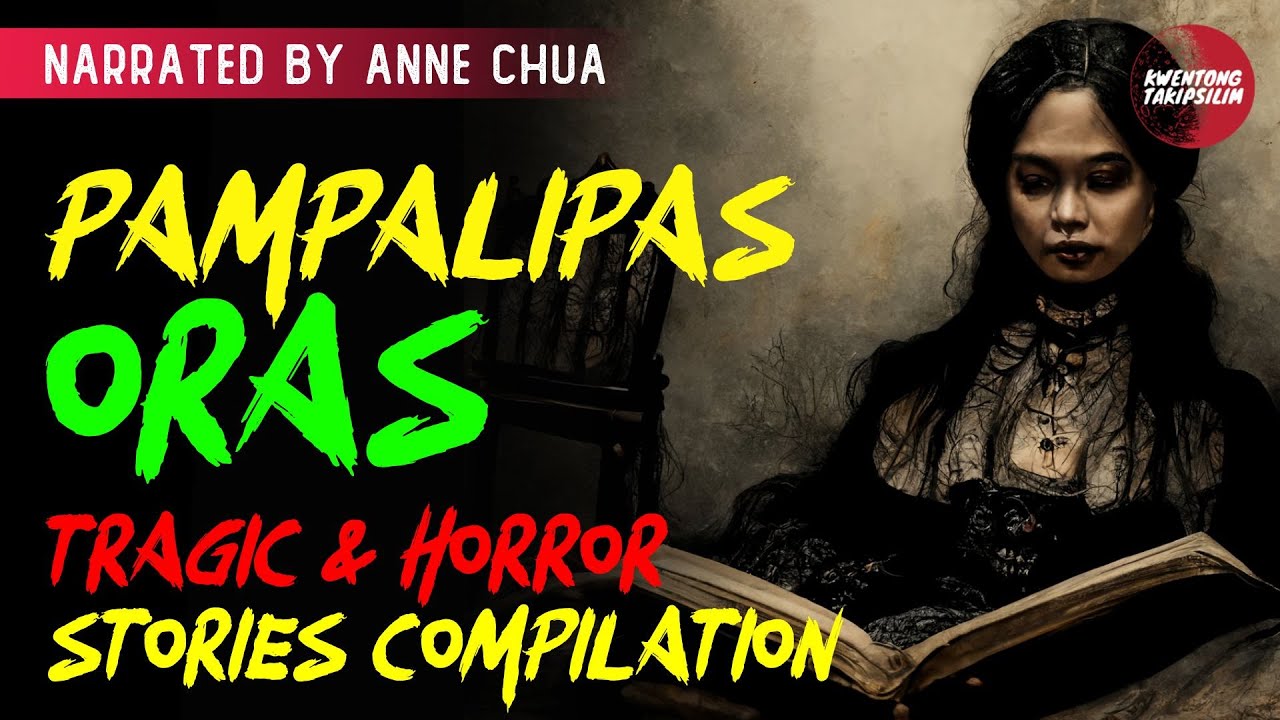 Pampalipas Oras Tragic & Horror Stories - Tagalog Horror Stories (Narrated by Anne Chua)