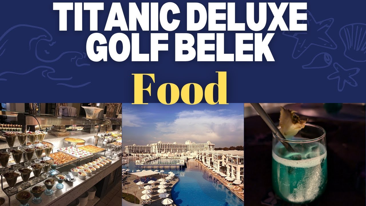 Titanic Deluxe Golf Belek Food