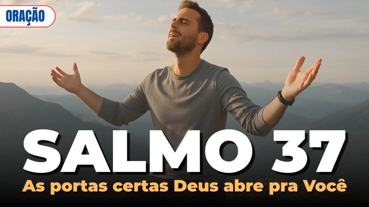 Salmo 37: Deus Vai Abrir Portas na Sua Vida Financeira