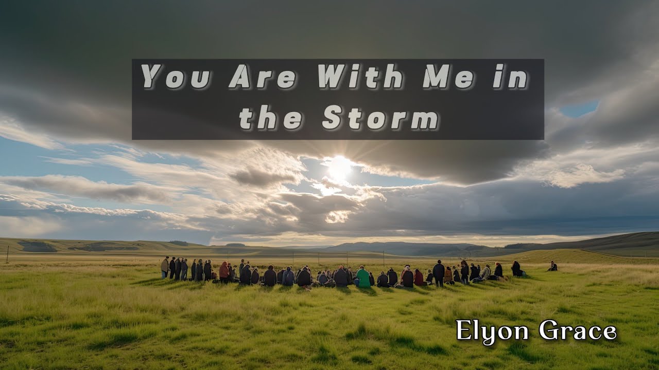 You Are With Me in the Storm (Peace in the Storm) | Elyon Grace (Official)