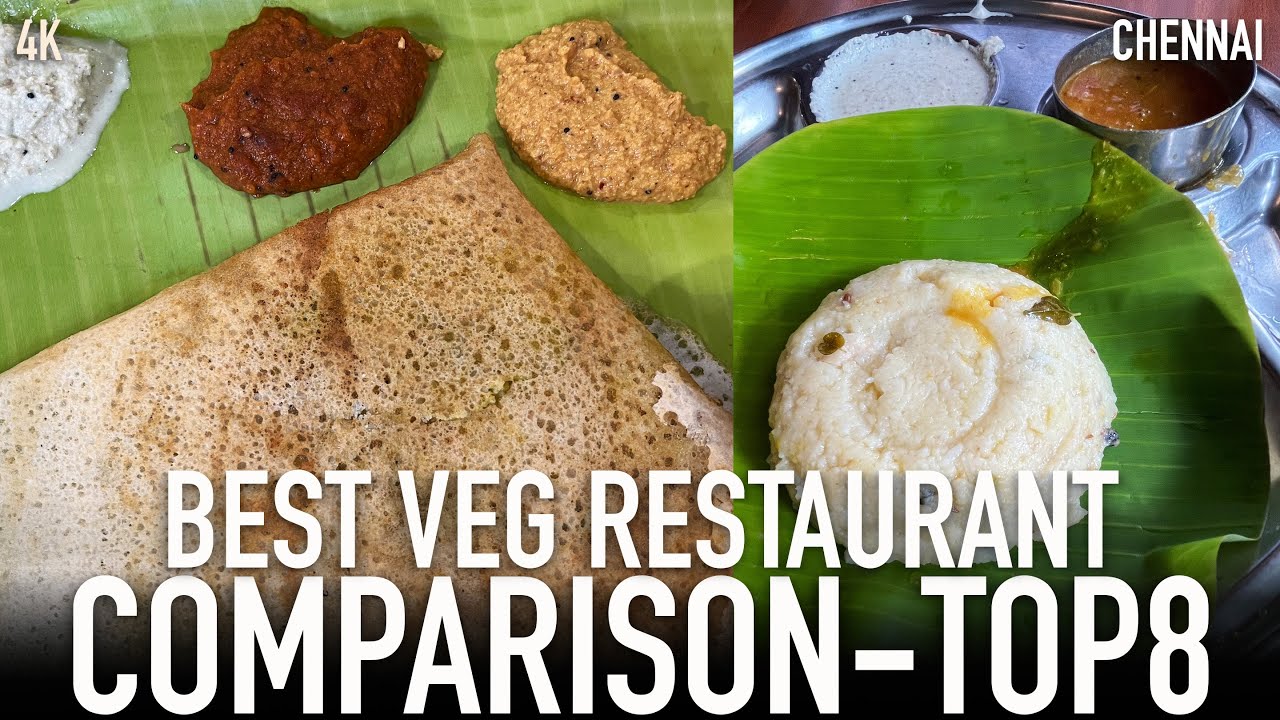 Best Veg- Saravana Bhavan, A2B, Sangeetha, Murugan Idli, Akshayam, Balaajee, Mahaas, Geetham Chennai