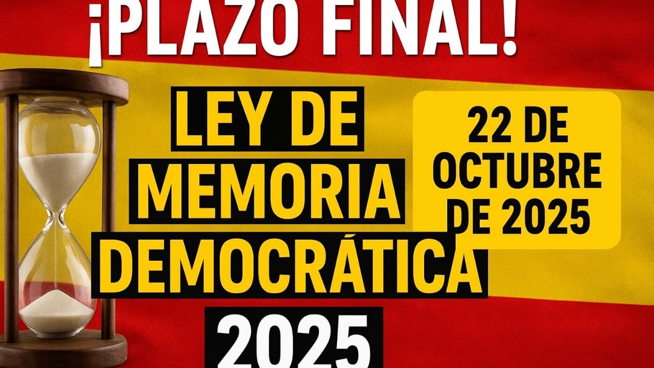 👉 &Uacute;ltimos d&iacute;as de la Ley de Memoria Democr&aacute;tica! Qu&eacute; debes hacer antes del 22 de octubre de 2025 🇪🇸