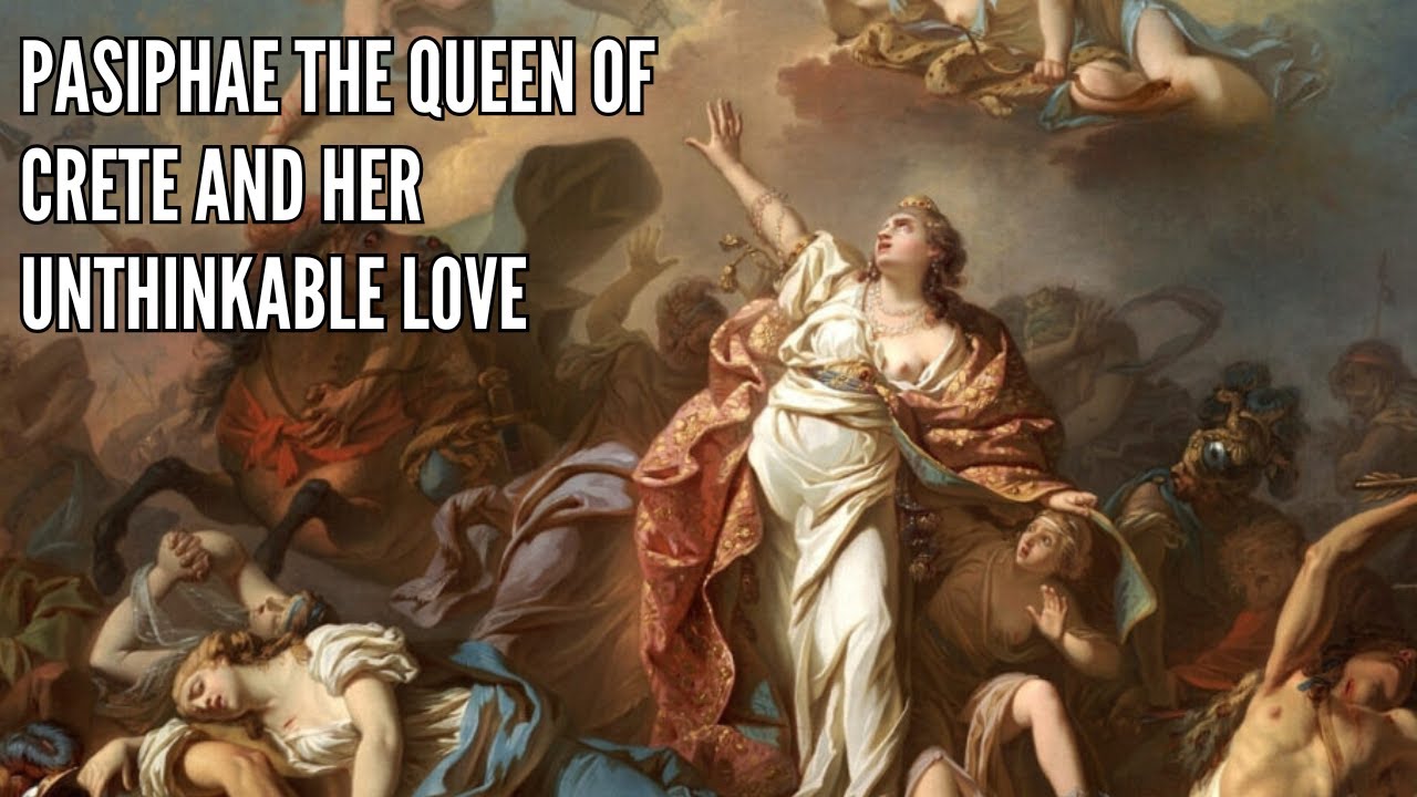 Pasiphae The Queen of Crete and Her Unthinkable Love