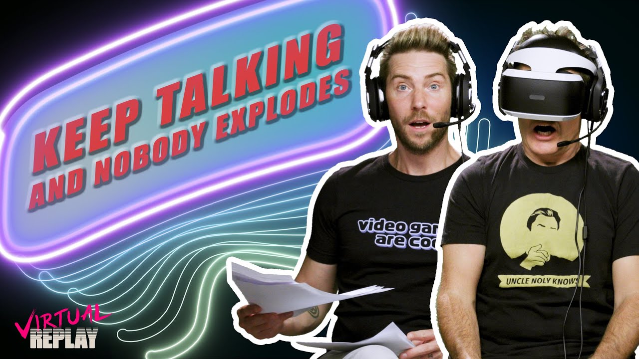 Virtual Replay - Keep Talking and Nobody Explodes VR (ft Nolan North and Troy Baker)
