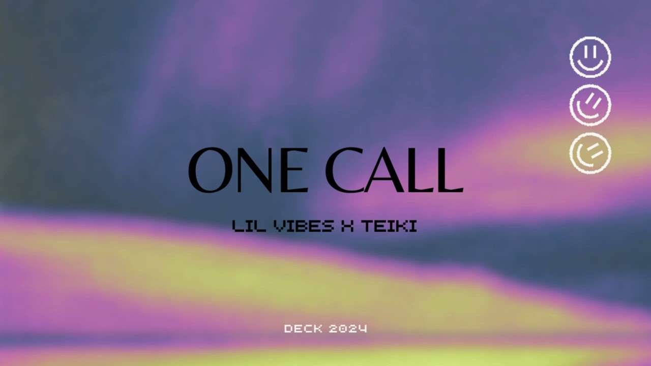 ONE CALL (LIL VIBES ft TEIKI) DECK 2024
