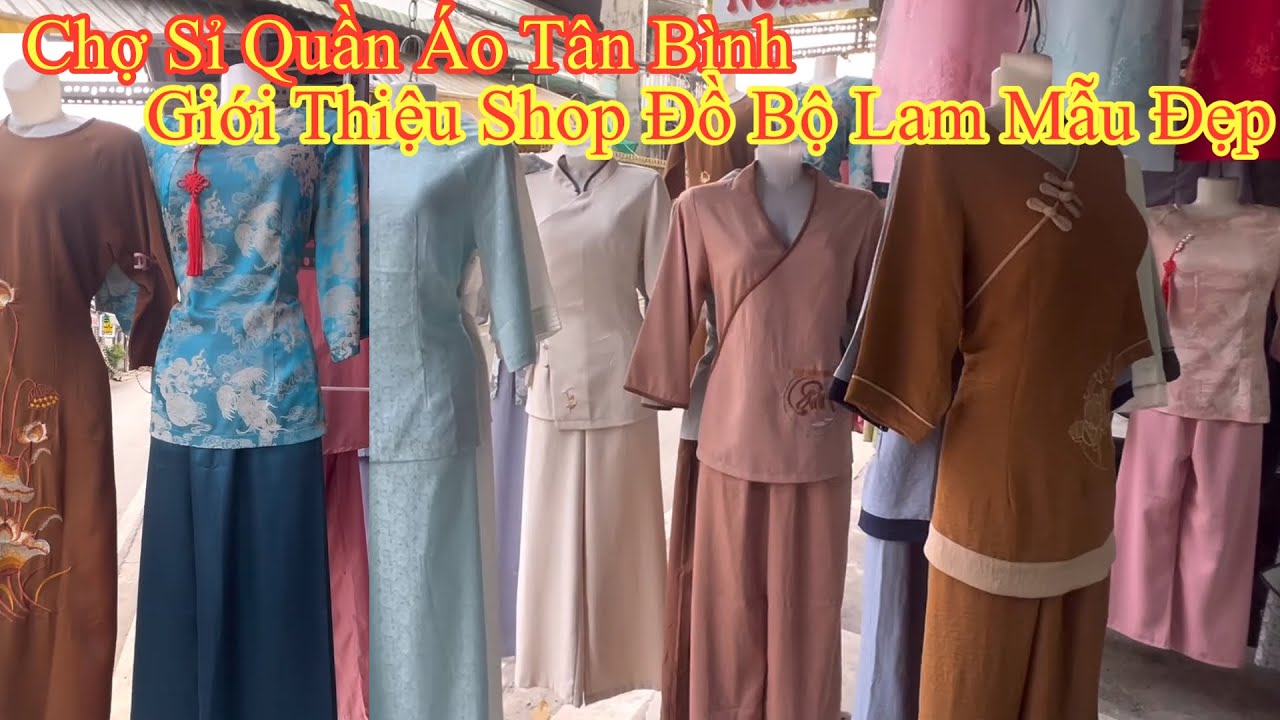 Chợ Sỉ Quần Áo Tân Bình Giới Thiệu shop Đồ Bộ Lam Nhiều Mẫu Mới Đẹp…