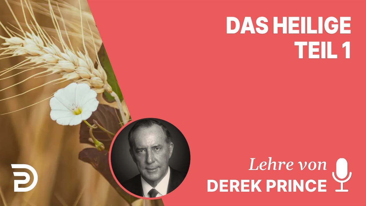 Derek Prince – Der Weg ins Allerheiligste - Das Heilige - Teil 1