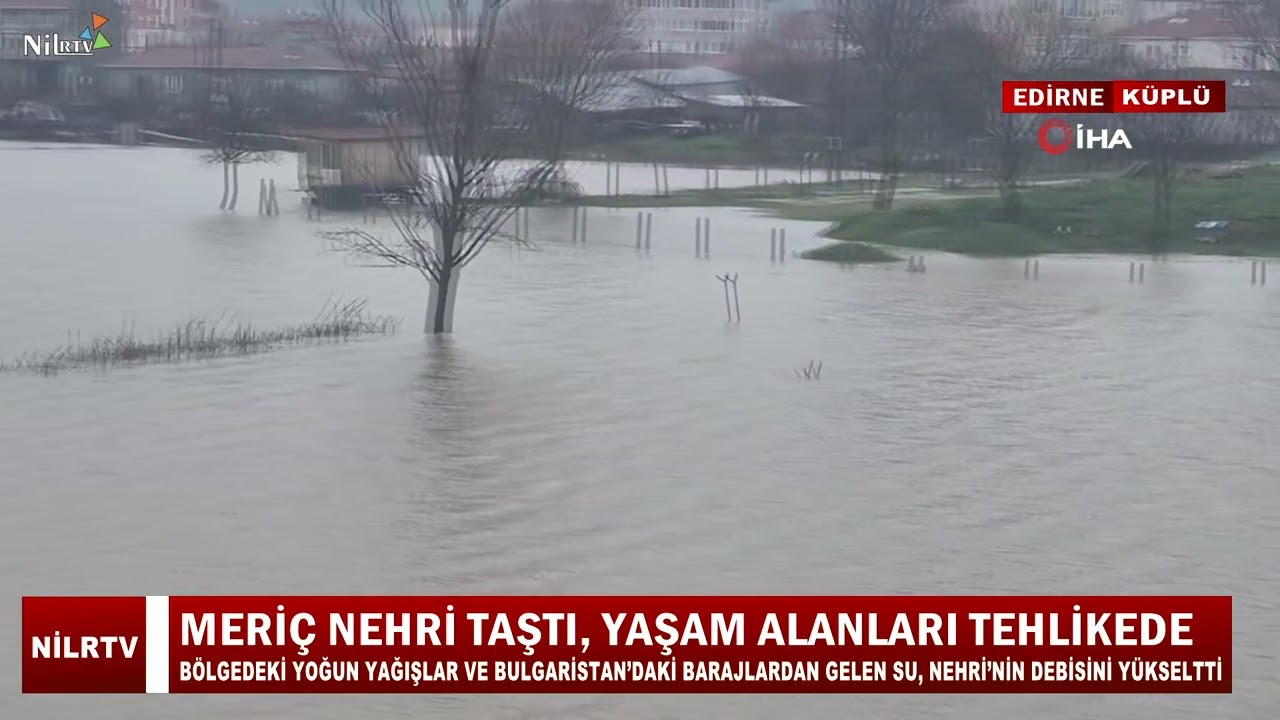 Meriç Nehri'nden Taşan Sular Yaşam Alanlarına Kadar Ulaştı
