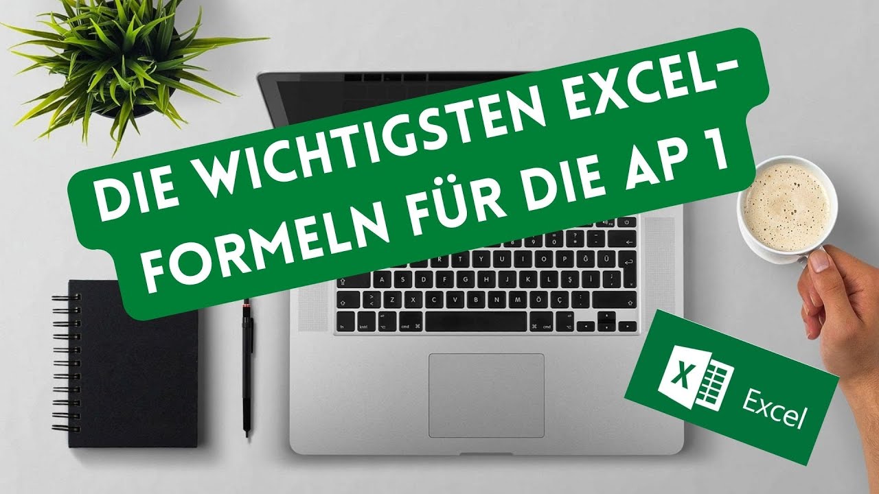 Die wichtigsten EXCEL- Formeln für die AP 1 / Abschlussprüfung Teil 1