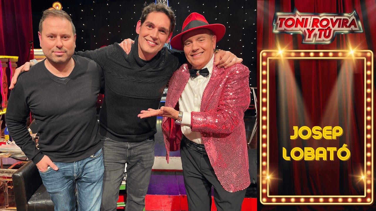 Josep Lobató en Toni Rovira y Tú