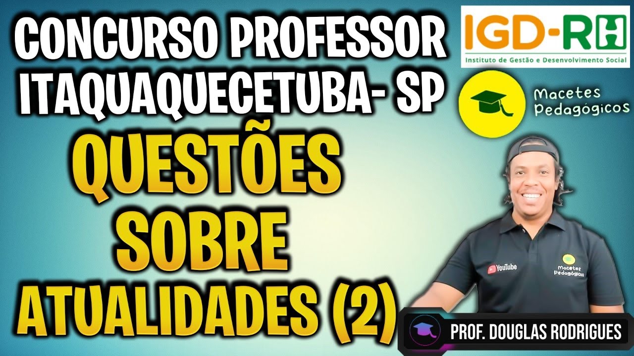 Concurso Professor Itaquaquecetuba - QUESTÕES DE CONCURSOS SOBRE ATUALIDADES (2) - Live 431