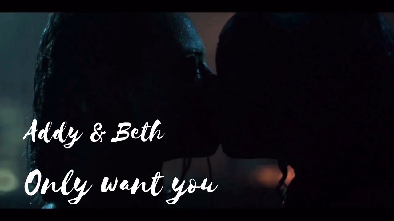 Addy & Beth | Only want you