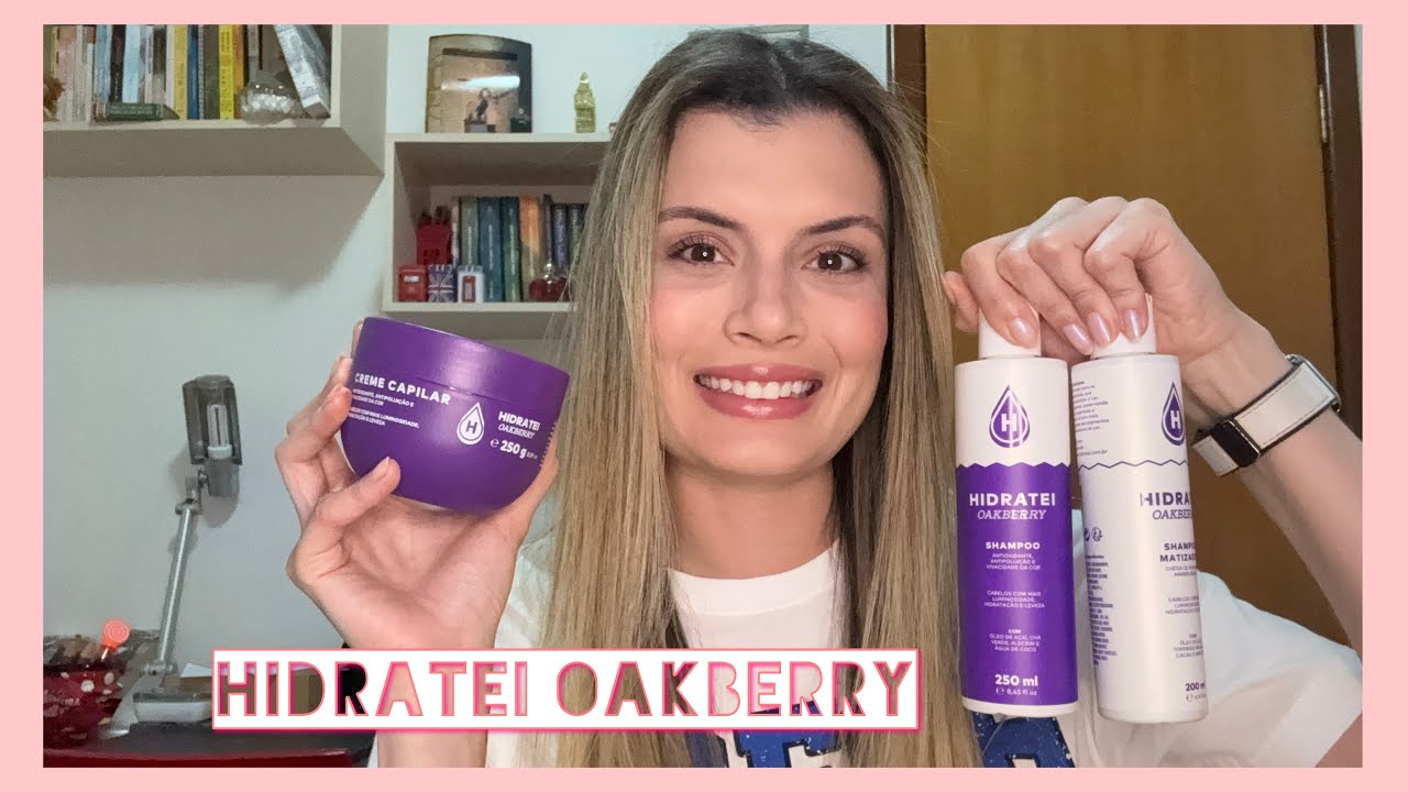 LINHA HIDRATEI OAKBERRY | Paula Rabelo 