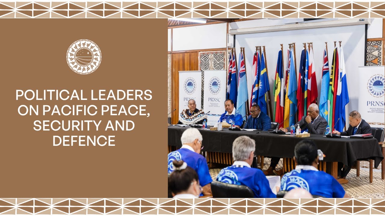 Political Leaders on Pacific Peace, Security and Defence - Panel at PRNSC 2025