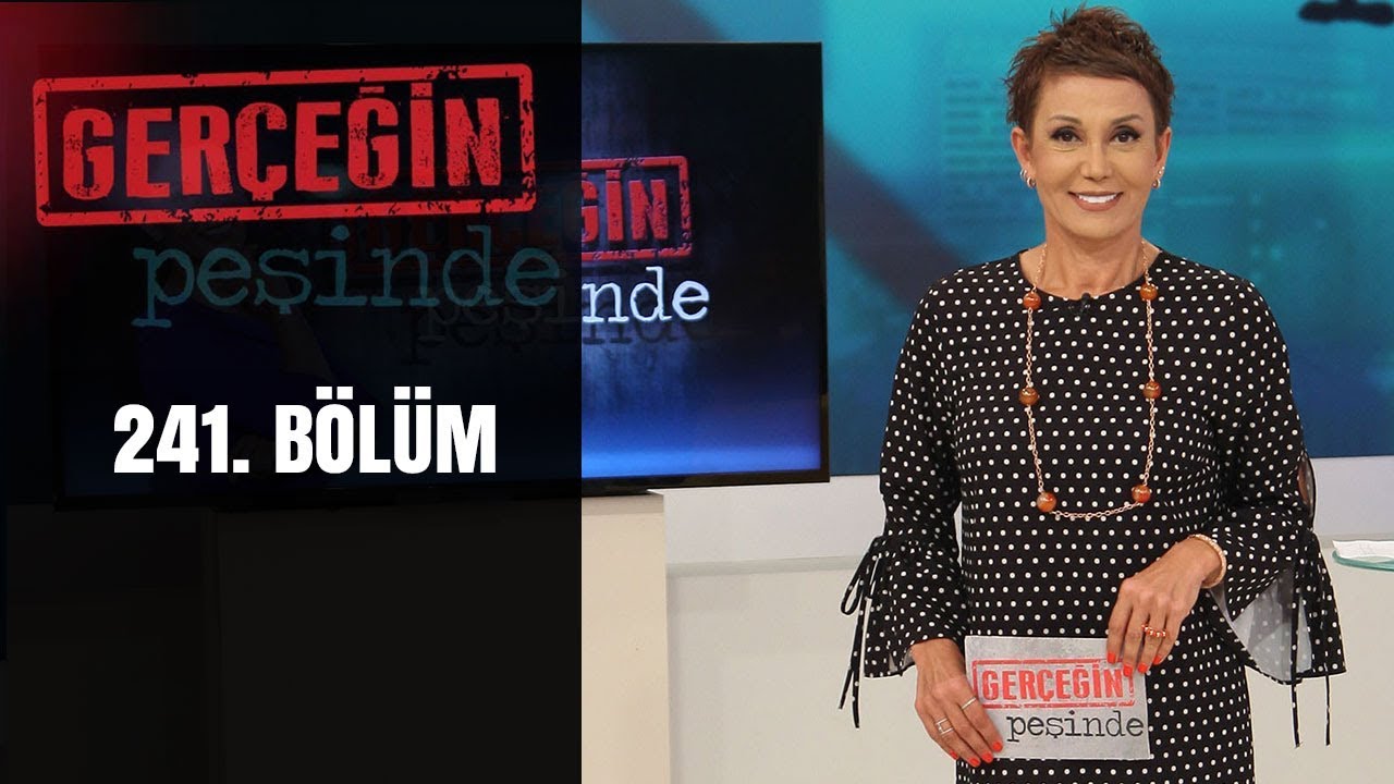 Gerçeğin Peşinde 241. Bölüm