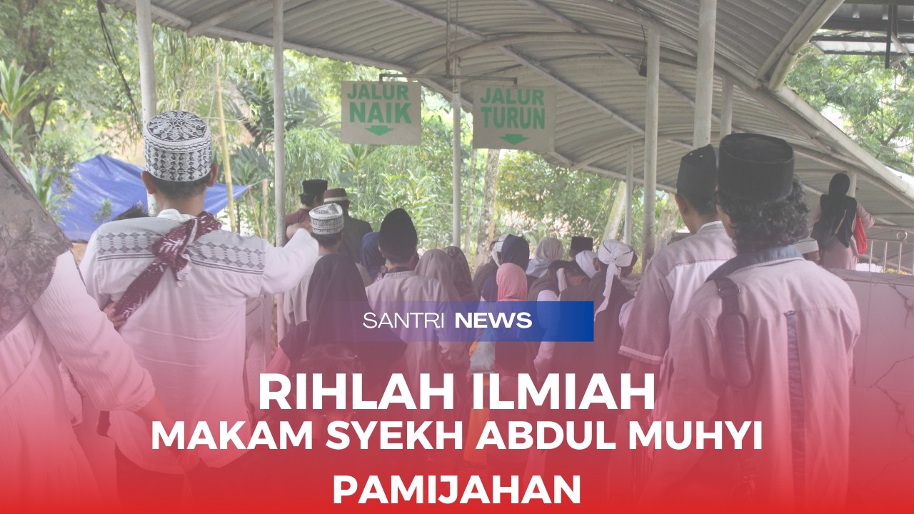 📌SANTRI NEWS| Liputan Rihlah Ziarah Makam Syekh Abdul Muhyi Pamijahan.