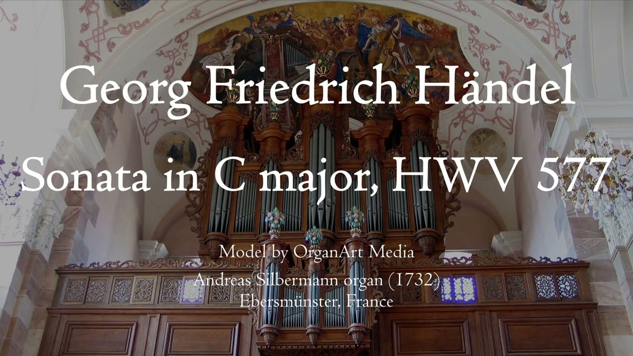 Handel - Sonata in C major, HWV 577 - A. Silbermann organ, Ebersmünster, Hauptwerk