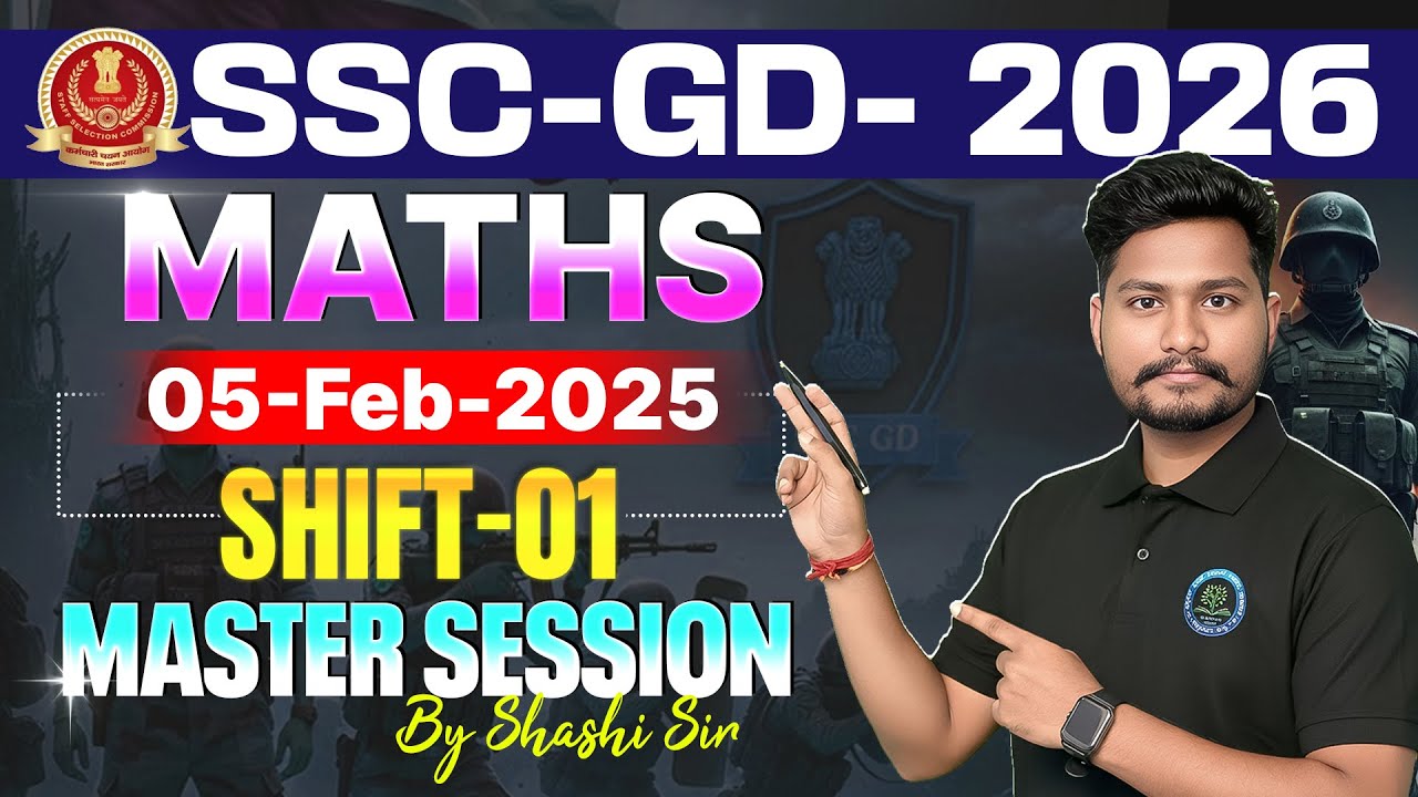 SSC - GD | 2026 | MATHS ALL 42 SHIFT | 05-FEB-2025  1ST SHIFT MASTER SESSION BY SHASHI SIR