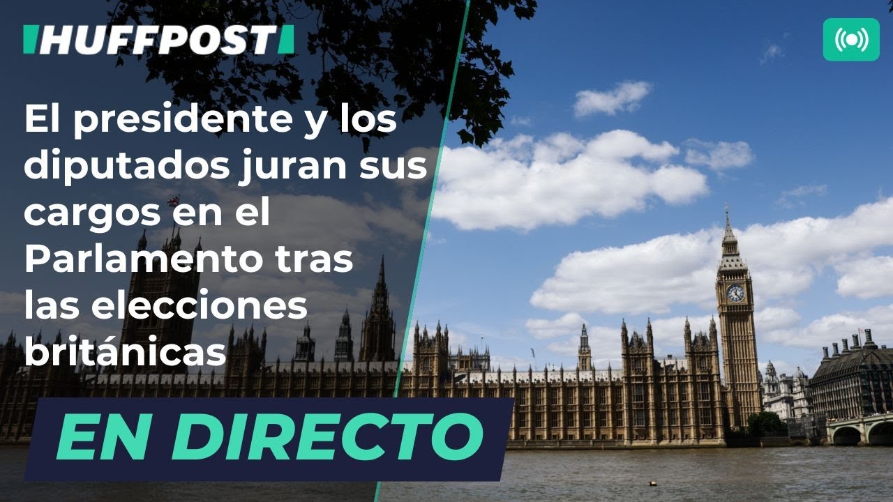Directo: El presidente jura sus cargos en el Parlamento tras las elecciones brit&aacute;nicas