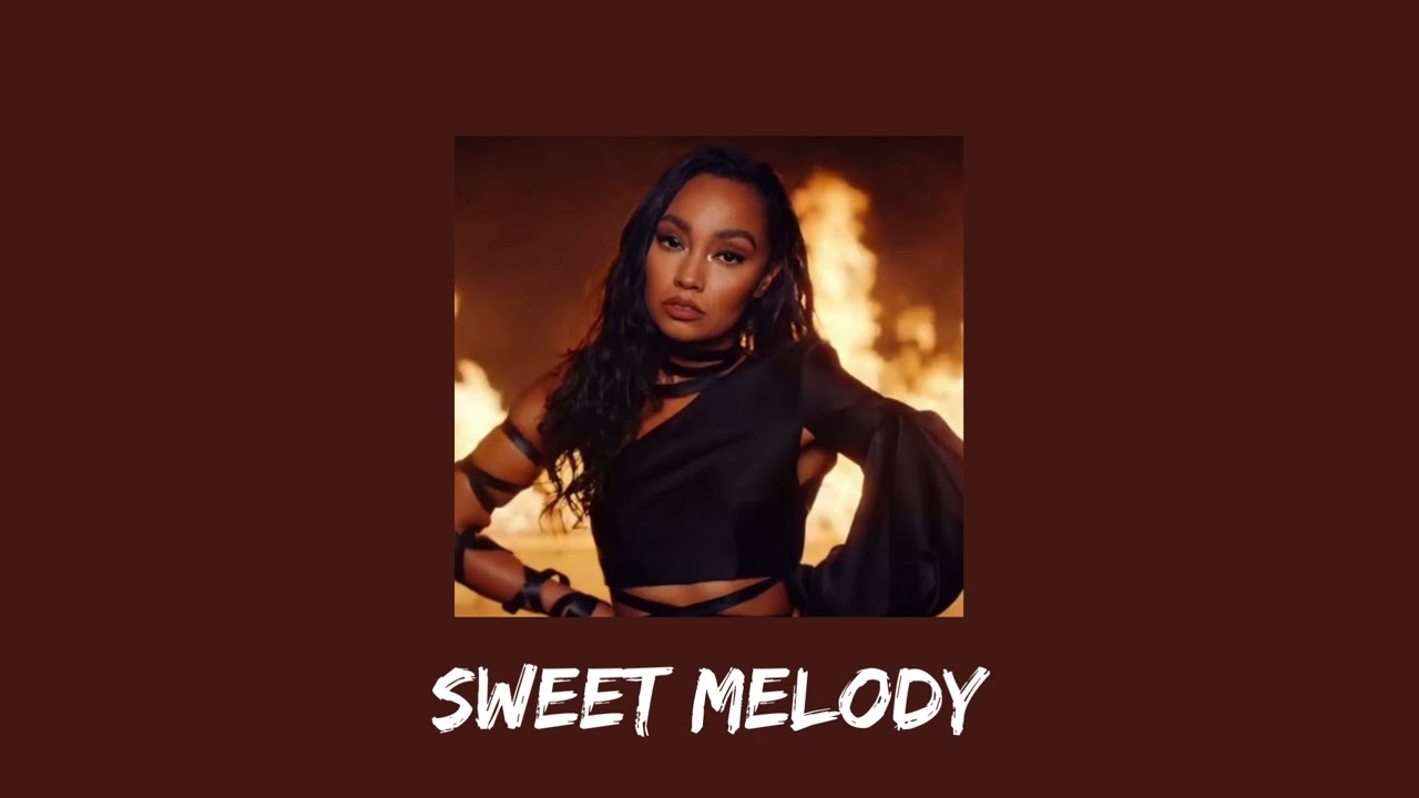 little mix - sweet melody (sped up)