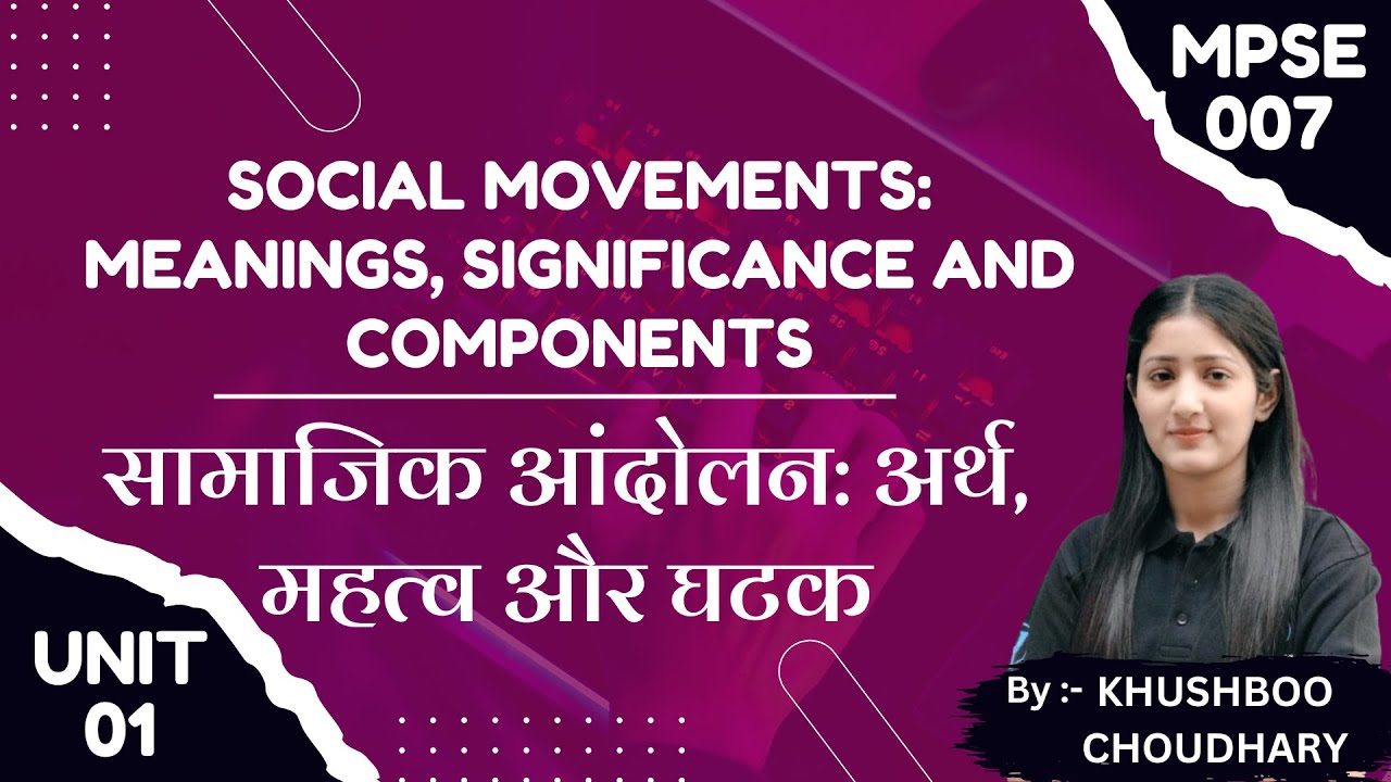 MPSE-007 Unit-01 Social Movements: Meanings, Significance & Components I IGNOU Political Theory UPSC
