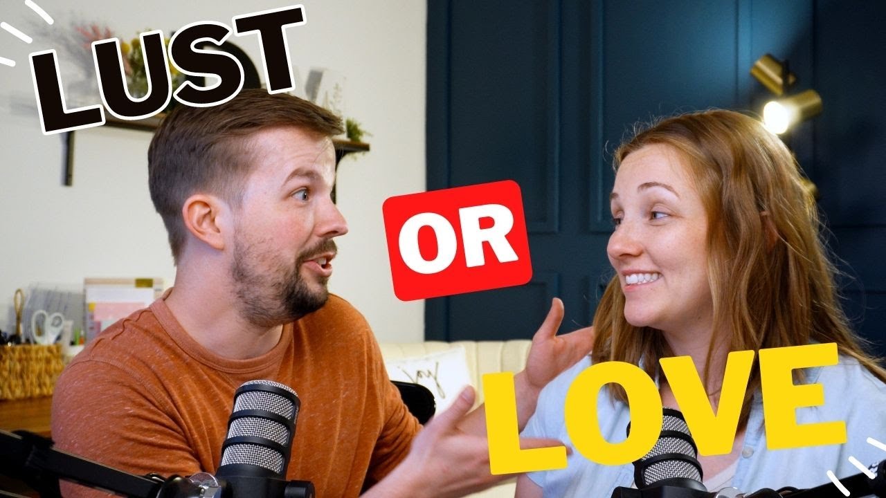 Am I In Love? Or Is this lust? - Christian Dating Advice