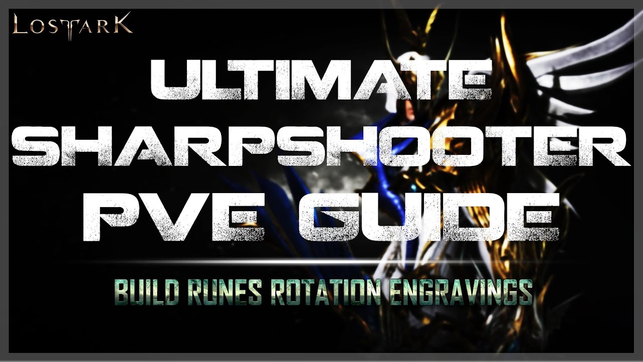 LOST ARK - ULTIMATE Sharpshooter PVE GUIDE