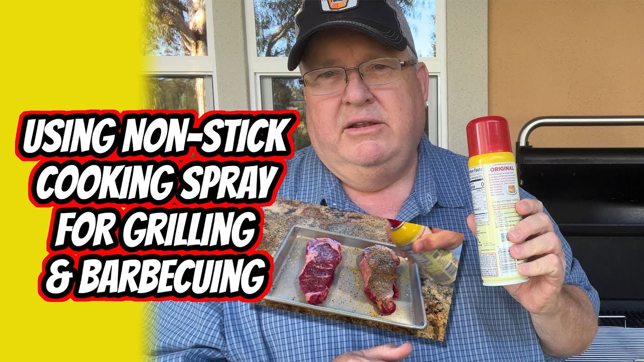 Using Non-Stick Cooking Spray For Grilling & Barbecuing - The Virtual Weber Gas Grill